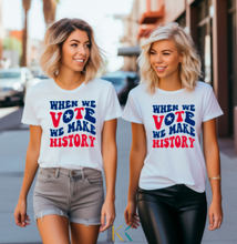 When We Vote We Make History